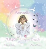 Azraelle ~ Angel of Life and Death - SYKES,  Deborah - 9781838372316