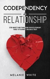 Codependency in Relationship - WHITE,  Melanie - 9781838401306