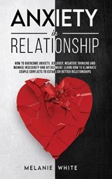 Anxiety in Relationship - WHITE,  Melanie - 9781838401337