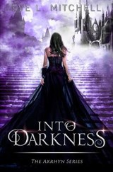 Into Darkness - Eve L Mitchell - 9781838408916