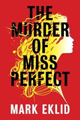 The Murder of Miss Perfect -  - 9781838417963
