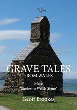 Grave Tales from Wales - Geoff Brookes - 9781838428921