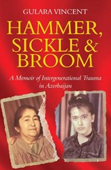 Hammer, Sickle & Broom - Gulara Vincent - 9781838438845