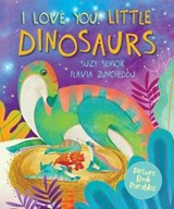 I Love You Little Dinosaur - Suzy Senior - 9781838453442