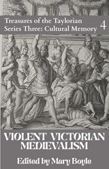 Violent Victorian Medievalism - Mary Boyle - 9781838464103