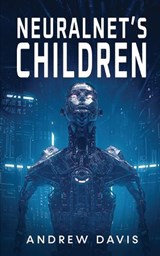 Nueralnet's Children - DAVIS,  Andrew - 9781838484569