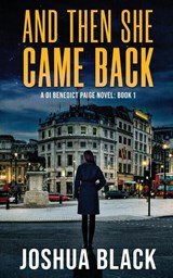 And Then She Came Back - Joshua Black - 9781838499358