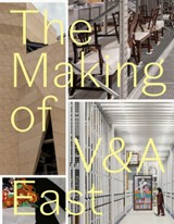 The Making of V&A East - Tim Reeve - 9781838510480