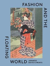 Fashion and the Floating World - Anna Jackson ; Masami Yamada - 9781838510503