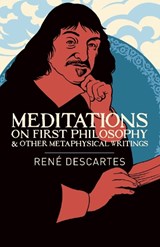Meditations on First Philosophy & Other Metaphysical Writings - Rene Descartes - 9781838574796