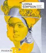 Lorna Simpson - Thelma Golden ; Kellie Jones ; Chrissie Iles ; Naomi Beckwith - 9781838661243