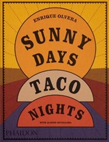 Sunny Days, Taco Nights - Enrique Olvera ; Alonso Ruvalcaba - 9781838669881