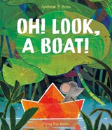 Oh! Look, a Boat! - Andrew J. Ross - 9781838742232