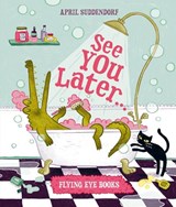 See You Later... - April Suddendorf - 9781838743475