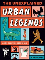 The Unexplained: Urban Legends - Adam Allsuch Boardman - 9781838744021