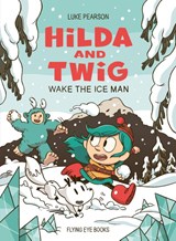 Hilda and Twig: Wake the Ice Man - Luke Pearson - 9781838744052