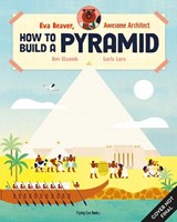 Eva Beaver, Awesome Architect: How to Build a Pyramid - Ben Elcomb - 9781838748678