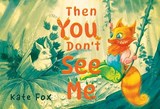 Then You Don't See Me - Kate Fox - 9781838757861