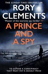 A Prince and a Spy - Rory Clements - 9781838773359