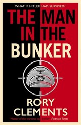 The Man in the Bunker - Rory Clements - 9781838777654
