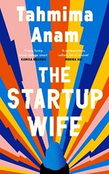 The Startup Wife - Tahmima Anam - 9781838852481