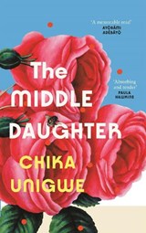The Middle Daughter - Chika Unigwe - 9781838857905