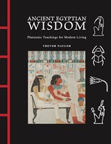 Ancient Egyptian Wisdom - Trevor Naylor - 9781838866471