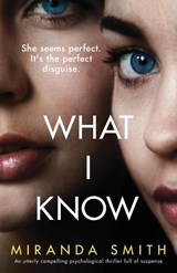 What I Know - Miranda Smith - 9781838882655