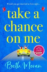 Take a Chance on Me - Beth Moran - 9781838893422