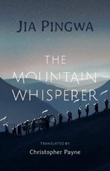 The Mountain Whisperer - Jia Pingwa (President of Shaanxi Province Writers Association) - 9781838905255