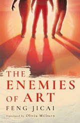 The Enemies of Art - Feng Jicai - 9781838905521