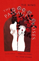 The Passage of Roses - Tie Ning - 9781838906146