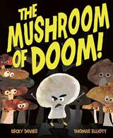 The Mushroom of Doom! - Becky Davies - 9781838918385