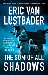 The Sum of All Shadows - Lustbader Eric Van Lustbader - 9781838931896
