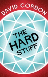 The Hard Stuff - Gordon David Gordon - 9781838933111
