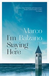 I'm Staying Here - Marco Balzano - 9781838934446