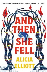 And Then She Fell - Alicia Elliott - 9781838959432