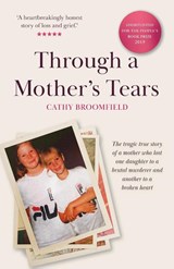 Through a Mother's Tears - Cathy Broomfield - 9781839012280
