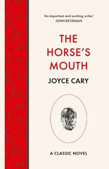 The Horse's Mouth - Joyce Cary - 9781839012457