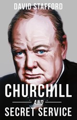 Churchill and Secret Service - David Stafford - 9781839012648