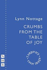 Crumbs from the Table of Joy - Lynn Nottage - 9781839040023
