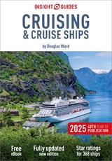 Insight Guides Cruising & Cruise Ships 2025: Cruise Guide with eBook - Douglas Ward - 9781839054006