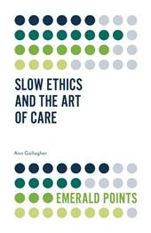 Slow Ethics and the Art of Care
