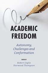 Academic Freedom - Robert J. (Queens University of Charlotte Ceglie ; Sherwood (Eastern Kentucky University Thompson - 9781839098857