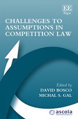 Challenges to Assumptions in Competition Law - David Bosco ; Michal S. Gal - 9781839109065