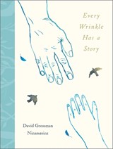 Every Wrinkle has a Story - David Grossman - 9781839133411