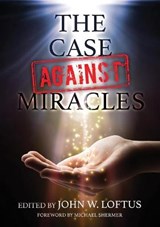 The Case Against Miracles - LOFTUS,  John W - 9781839190087