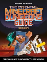 The Essential Minecraft Dungeons Guide (Independent & Unofficial) - Tom Phillips - 9781839350436
