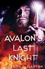Avalon's Last Knight - Jackson C Garton - 9781839438905