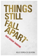 Things Still Fall Apart - Nelio Dorea De Oliveira - 9781839524400